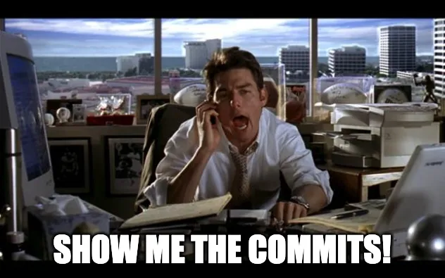 Show. Me. The. Commits!