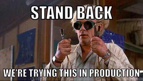 Trying in Production